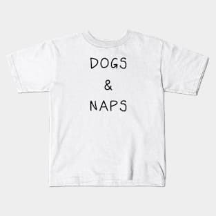 Dogs Naps Happy Love Cute Funny Gift Quote Simple Kids T-Shirt